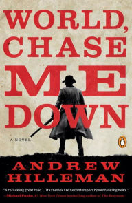 Title: World, Chase Me Down: A Novel, Author: Andrew Hilleman