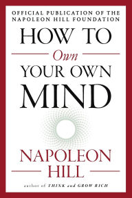 Title: How to Own Your Own Mind, Author: Napoleon Hill