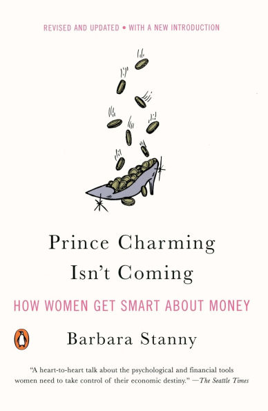 Prince Charming Isn't Coming: How Women Get Smart About Money