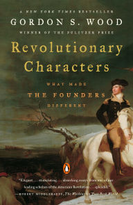 Download books ipod nano Revolutionary Characters: What Made the Founders Different 9780143112082 (English literature) by Gordon S. Wood