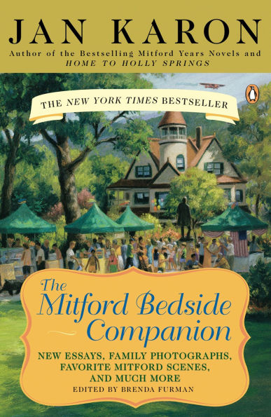 the Mitford Bedside Companion: A Treasury of Favorite Moments, Author Reflections on Bestselling Series, and More. Much More