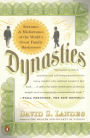 Dynasties: Fortunes and Misfortunes of the World's Great Family Businesses