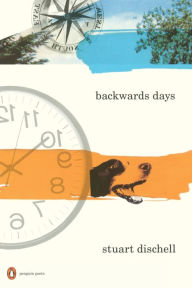 Title: Backwards Days, Author: Stuart Dischell