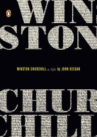 Title: Winston Churchill: A Life, Author: John Keegan