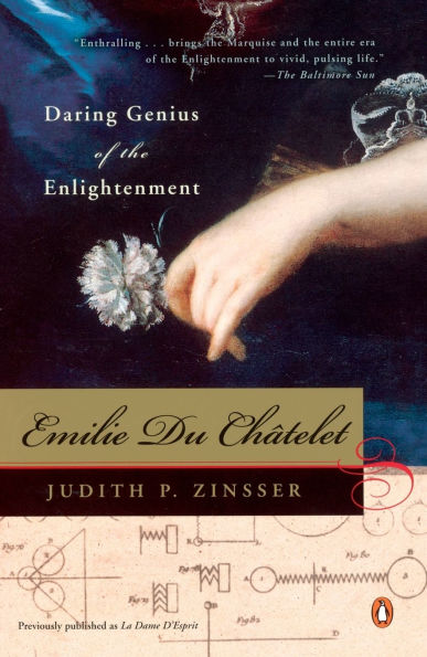 Emilie Du Chatelet: Daring Genius of the Enlightenment