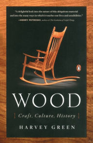 Title: Wood: Craft, Culture, History, Author: Harvey Green