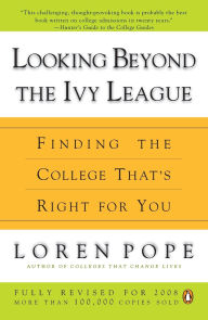 Title: Looking Beyond the Ivy League: Finding the College That's Right for You, Author: Loren Pope