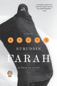 Title: Knots: A Novel, Author: Nuruddin Farah