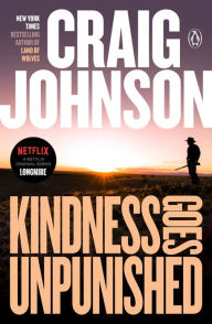 Title: Kindness Goes Unpunished (Walt Longmire Series #3), Author: Craig Johnson