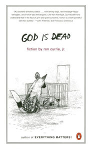 Title: God Is Dead, Author: Ron Currie Jr.