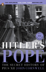 Title: Hitler's Pope: The Secret History of Pius XII, Author: John Cornwell