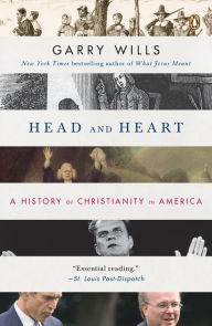 Title: Head and Heart: A History of Christianity in America, Author: Garry Wills