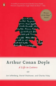 Title: Arthur Conan Doyle: A Life in Letters, Author: Jon Lellenberg