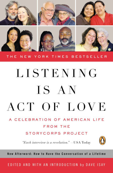 Listening Is an Act of Love: A Celebration of American Life from the StoryCorps Project