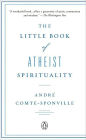 The Little Book of Atheist Spirituality