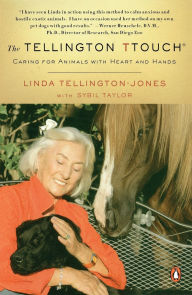 Title: The Tellington TTouch: Caring for Animals with Heart and Hands, Author: Linda Tellington-Jones