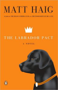 Title: The Labrador Pact: A Novel, Author: Matt Haig