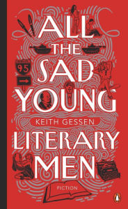 Title: All the Sad Young Literary Men, Author: Keith Gessen