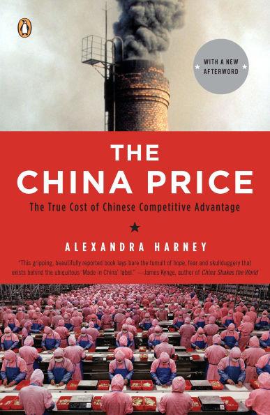 The China Price: True Cost of Chinese Competitive Advantage