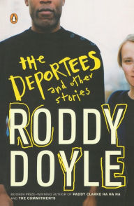 Title: The Deportees: and Other Stories, Author: Roddy Doyle