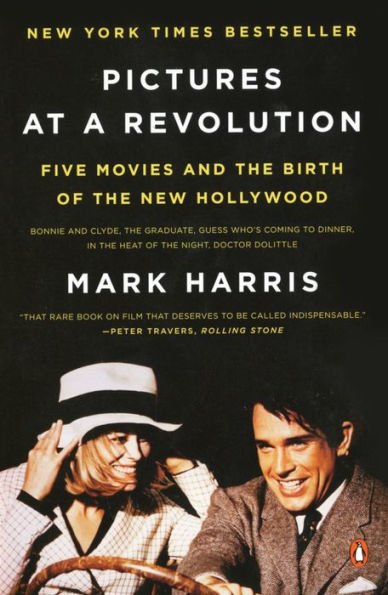 Pictures at a Revolution: Five Movies and the Birth of the New Hollywood