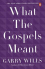 What the Gospels Meant