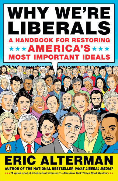 Why We're Liberals: A Handbook for Restoring America's Most Important Ideals