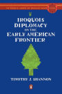 Iroquois Diplomacy on the Early American Frontier