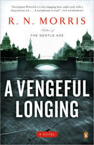 Title: A Vengeful Longing: A Novel, Author: R N Morris