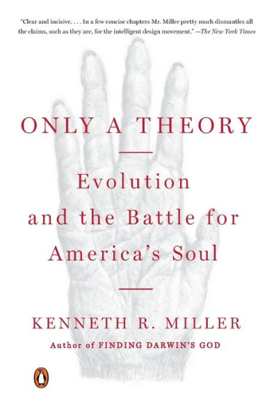 Only a Theory: Evolution and the Battle for America's Soul