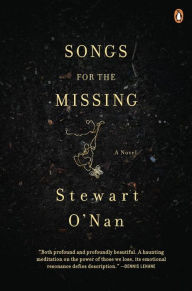 Title: Songs for the Missing: A Novel, Author: Stewart O'Nan