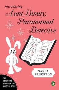 Title: Introducing Aunt Dimity, Paranormal Detective: The First Two Books in the Beloved Series, Author: Nancy Atherton