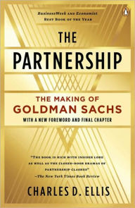 Title: The Partnership: The Making of Goldman Sachs, Author: Charles D. Ellis