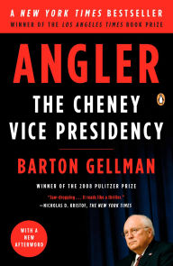 Title: Angler: The Cheney Vice Presidency, Author: Barton Gellman