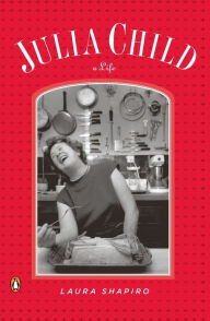 Title: Julia Child, Author: Laura Shapiro