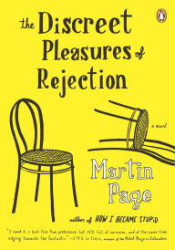 Title: The Discreet Pleasures of Rejection, Author: Martin Page