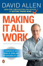 Making It All Work: Winning at the Game of Work and the Business of Life