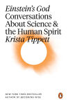 Alternative view 1 of Einstein's God: Conversations About Science and the Human Spirit