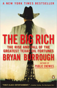 Title: The Big Rich: The Rise and Fall of the Greatest Texas Oil Fortunes, Author: Bryan Burrough