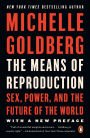 The Means of Reproduction: Sex, Power, and the Future of the World