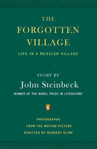 Title: The Forgotten Village: Life in a Mexican Village, Author: John Steinbeck
