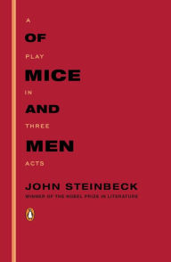 Title: Of Mice and Men: A Play in Three Acts, Author: John Steinbeck