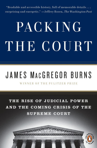 Packing the Court: Rise of Judicial Power and Coming Crisis Supreme Court
