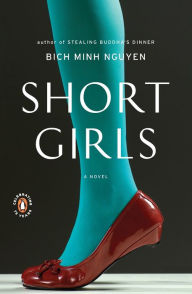 Title: Short Girls, Author: Bich Minh Nguyen