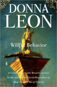 Title: Willful Behavior (Guido Brunetti Series #11), Author: Donna Leon