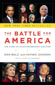 Title: The Battle for America: The Story of an Extraordinary Election, Author: Dan Balz