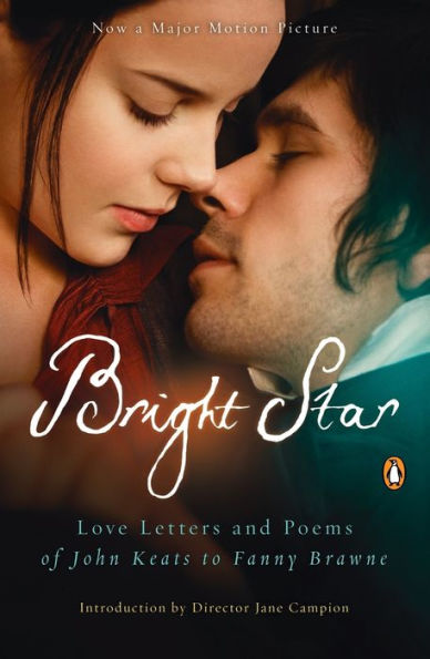 Bright Star: Love Letters and Poems of John Keats to Fanny Brawne