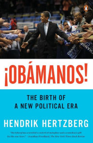 Title: ¡Obamanos!: The Birth of a New Political Era, Author: Hendrik Hertzberg