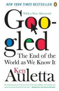 Title: Googled: The End of the World As We Know It, Author: Ken Auletta