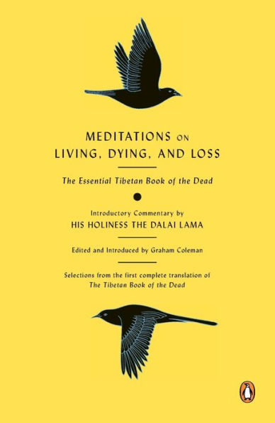 Meditations on Living, Dying, and Loss: The Essential Tibetan Book of the Dead